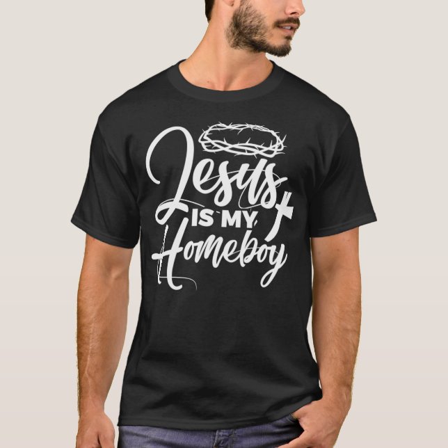 Camiseta Jesús Es Mi Homeboy Una Curiosa Religiosa Cristian (Anverso)