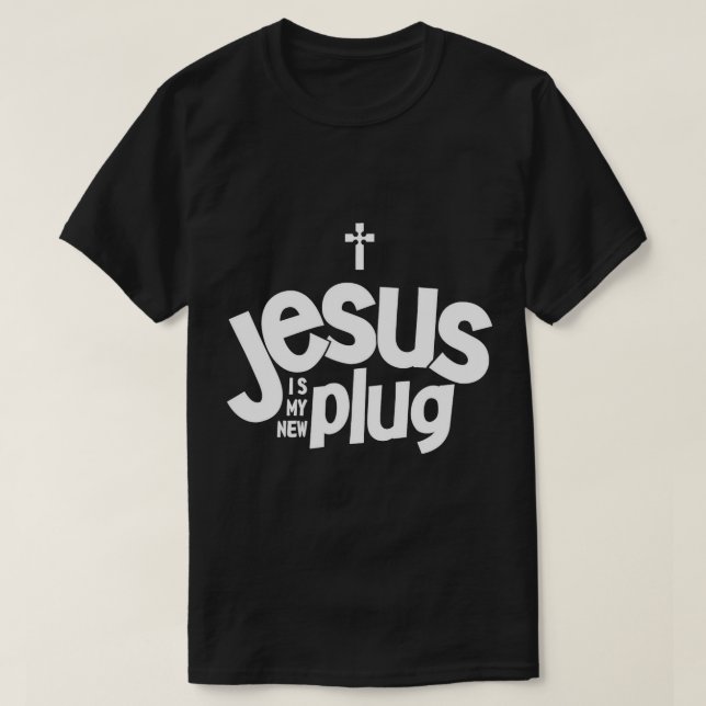 Camiseta Jesús Es Mi Nuevo Plug Gracioso Cristiano Converti (Diseño del anverso)