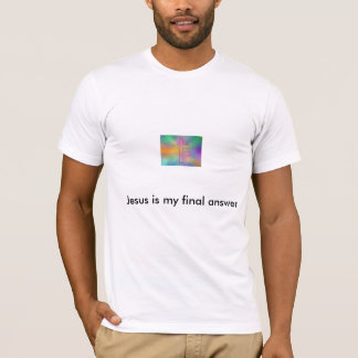 Camiseta Jesús es mi respuesta final
