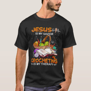 Camiseta Jesús Es Mi Salvador Crocheting Es Mi Terapia