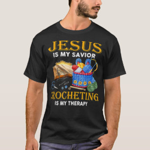 Camiseta Jesús Es Mi Salvador El Crocheting Es Mi Terapia J