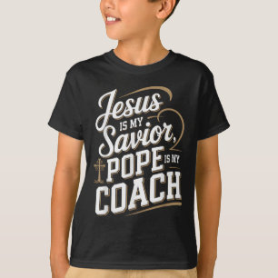 Camiseta Jesús Es Mi Salvador El Papa Es Mi Entrenador Chri