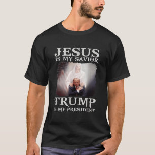 Camiseta Jesús Es Mi Salvador Trump Es Mi Presidente