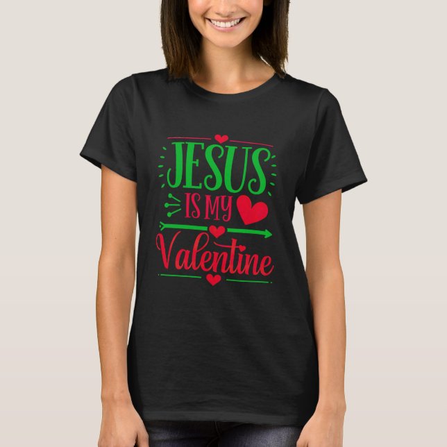 Camiseta Jesús Es Mi Valentín Expresar Tu Fe (Anverso)