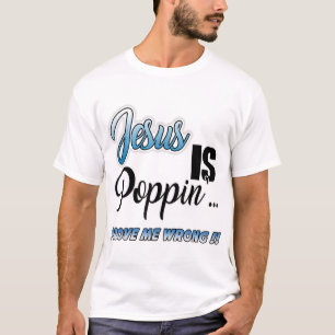 Camiseta Jesús es Poppin'... Demuestra que soy cristiano gr
