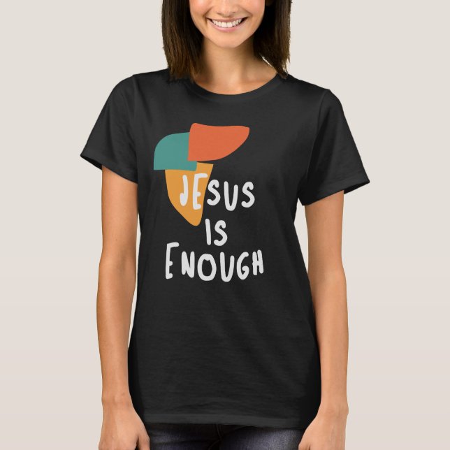 Camiseta Jesús es suficiente - Poderosa cita cristiana (Anverso)