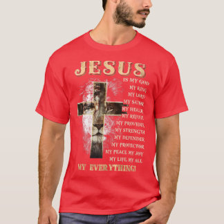Camiseta Jesús es todo lo que mi dios señor salvador C