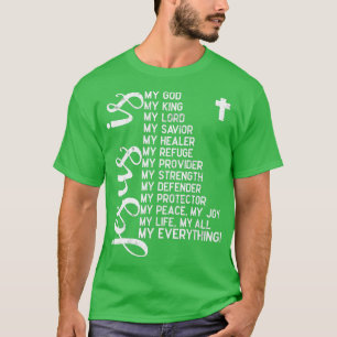 Camiseta Jesús es todo lo que mi dios señor salvador C