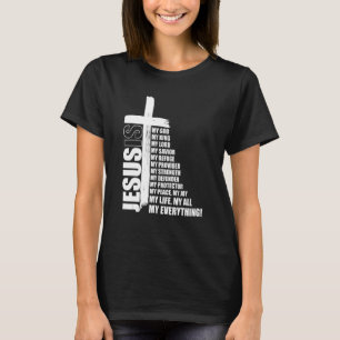 Camiseta Jesús Es Todo Mi Todo Lo Que Mi Dios Señor Salvado