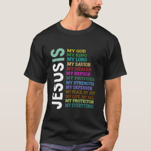 Camiseta Jesús Es Todo Mi Todo Lo Que Mi Rey Señor Salvador