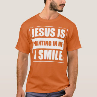 Camiseta Jesús Está Pintando En Mí Una Sonrisa