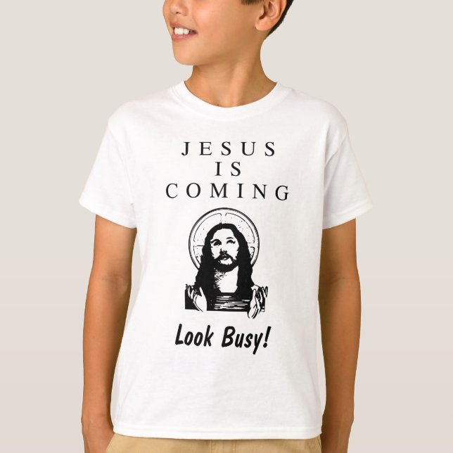 Camiseta ¡Jesús está viniendo - parezca ocupado! (Anverso)