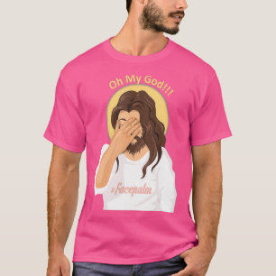 Camiseta Jesús Facepalm    AtheistOh Dios mío Tee