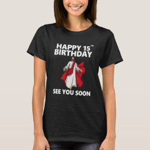 Camiseta Jesús Feliz 15 cumpleaños Nos vemos pronto cristia