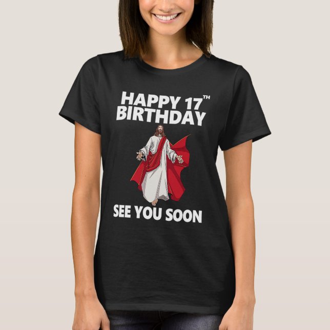 Camiseta Jesús Feliz 17 cumpleaños Nos vemos pronto cristia (Anverso)