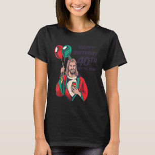 Camiseta Jesús Feliz 40 cumpleaños Nos vemos pronto