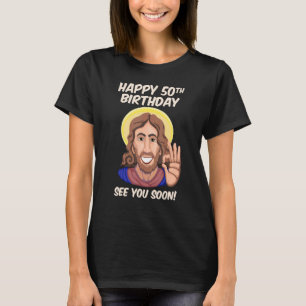 Camiseta Jesús Feliz 50 cumpleaños Nos vemos pronto
