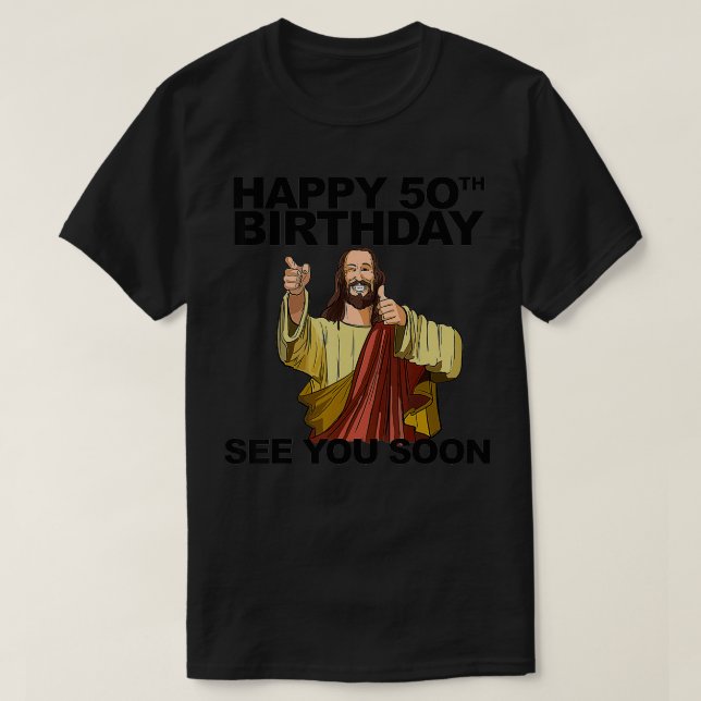 Camiseta Jesús Feliz 50 cumpleaños Nos vemos pronto parto d (Diseño del anverso)