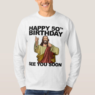 Camiseta Jesús Feliz 50 cumpleaños Nos vemos pronto parto d