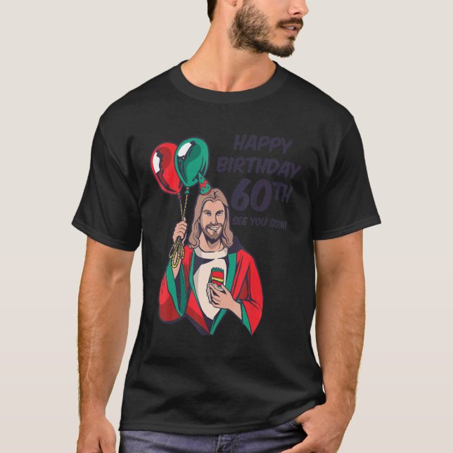 Camiseta Jesús Feliz 60 cumpleaños Nos vemos pronto (Anverso)