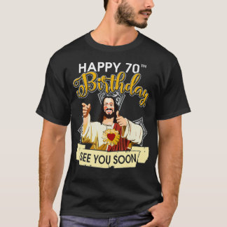 Camiseta Jesús Feliz 70 cumpleaños Nos vemos pronto diverti