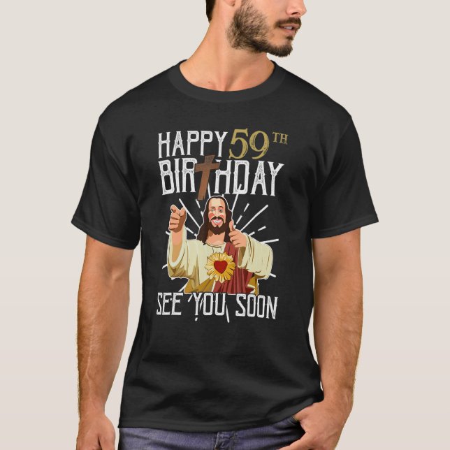 Camiseta Jesús Feliz Cumpleaños De 59 Años Nos vemos pronto (Anverso)