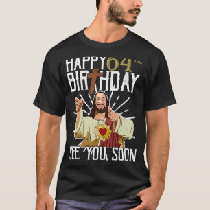 Camiseta Jesús Feliz Cumpleaños de 64 Años Nos vemos pronto