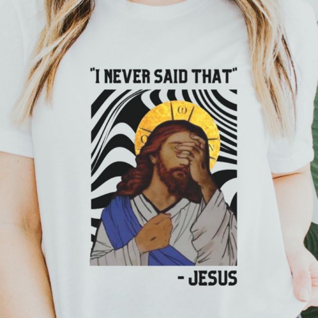 Camiseta Jesús gracioso | Nunca Dije Eso (Subido por el creador)