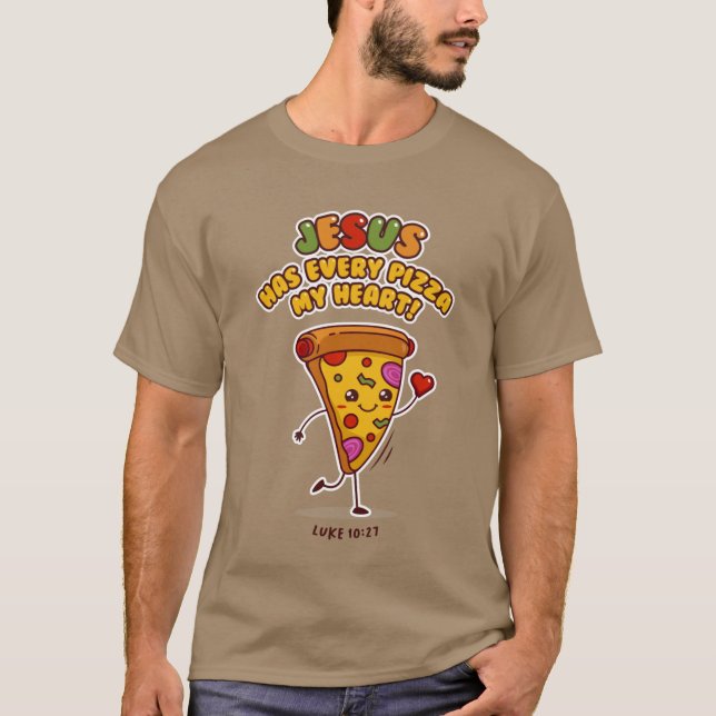 Camiseta JESUS HAS EVERY PIZZA MY HEART LUKE 1027 Christian (Anverso)