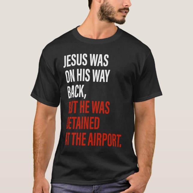 Camiseta Jesús Iba De Vuelta Pero Lo Detenían A Chris (Anverso)