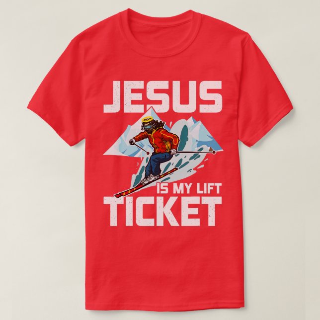 Camiseta Jesus Is My Lift Ticket Downhill Snow Skiing Chris (Diseño del anverso)