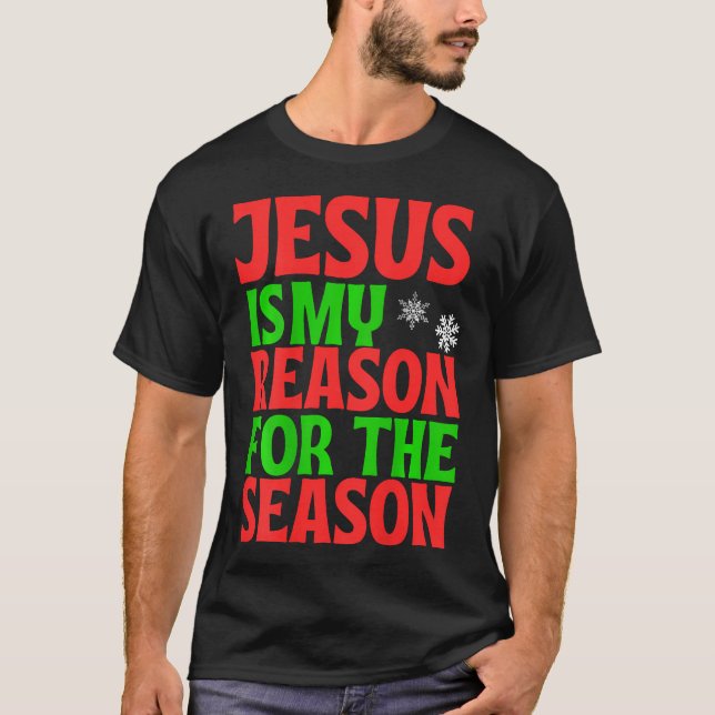 Camiseta Jesus Is My Reason For The Season Celebrate Birth  (Anverso)