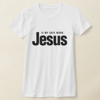 CAMISETA JESUS IS MY SAFE WORD.