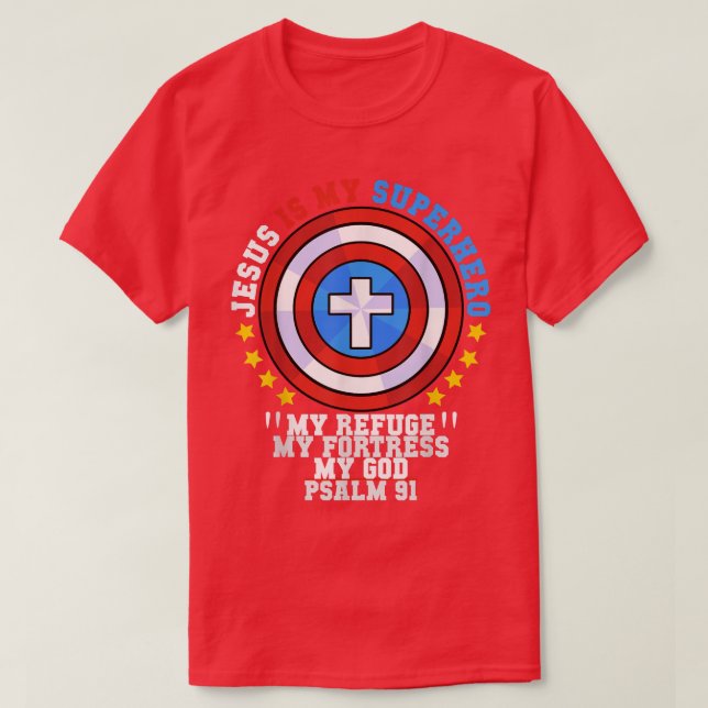 Camiseta Jesus Is My Superhero Psalm 91 My Refuge My Fortre (Diseño del anverso)