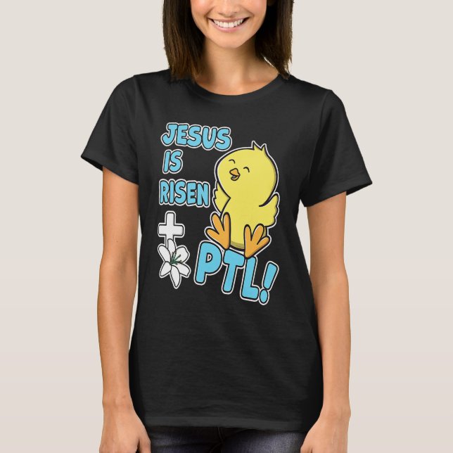 Camiseta Jesus Is Risen PTL! Christian Easter Cute Yellow C (Anverso)