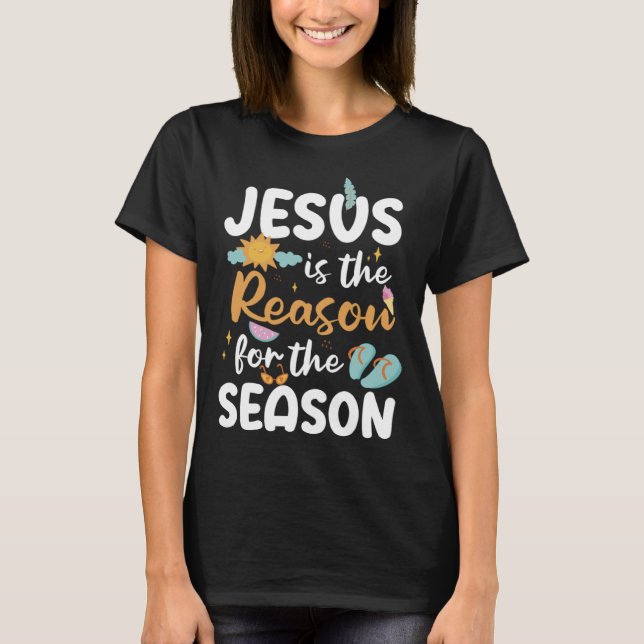 Camiseta Jesus Is The Reason For The Season Summer Faith (Anverso)