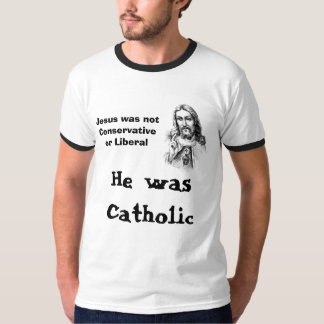 Camiseta Jesús, Jesús no era conservador o liberal, H…
