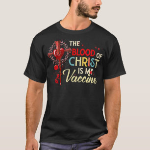 Camiseta Jesús La Sangre De Cristo Es Mi Vacuna, Dios Chris