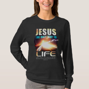 Camiseta Jesús La Única Forma De Vida Verso De Fe Cristiana