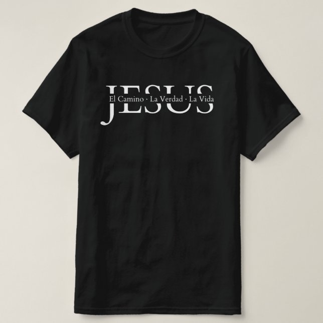 Camiseta Jesús - La Verdad, La Vida, La Camisa-Camiseta (Sp (Diseño del anverso)