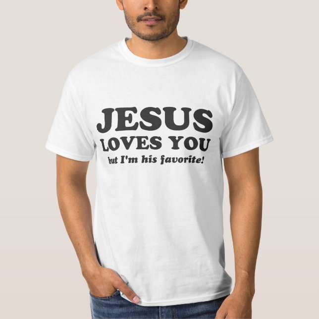 Camiseta Jesús le ama pero soy su favorito (Anverso)