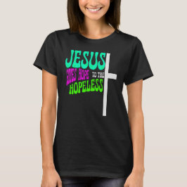 Camiseta Jesús le da esperanza a los indefensos, fe