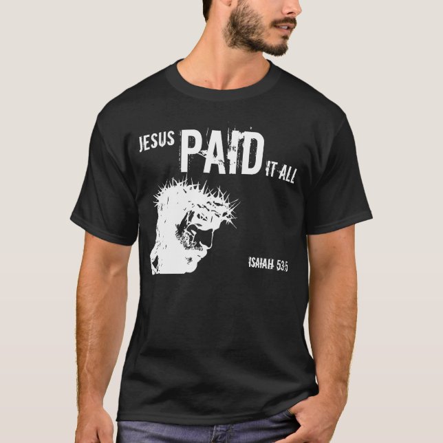 Camiseta Jesús le pagó todo el 53:5 de Isaías (Anverso)