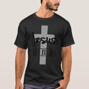 Camiseta Jesús lo Pagó Todo Cruz Fe Cristiana Dios Hombres
