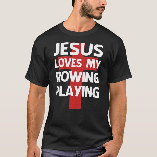Camiseta Jesus Love My Funny Rowing Player (Anverso)