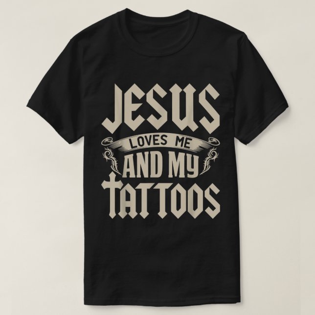 Camiseta Jesus Loves Me And My Tattoos Inked Tattoo  T Shir (Diseño del anverso)