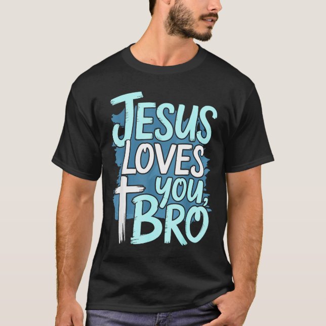 Camiseta Jesus Loves You Bro Christian Religious  (Anverso)