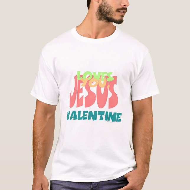 Camiseta JESUS LOVES YOU, VALENTINE Mens (Anverso)