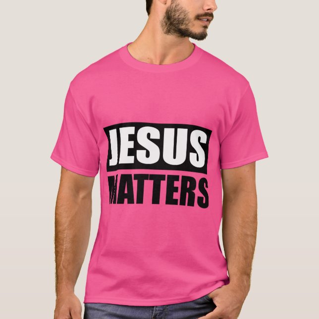Camiseta Jesus Matters (Anverso)