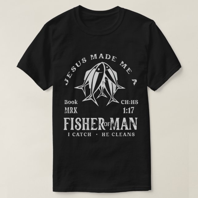 Camiseta Jesús Me Hizo Un Pescador Del Hombre Que Atraparé  (Diseño del anverso)